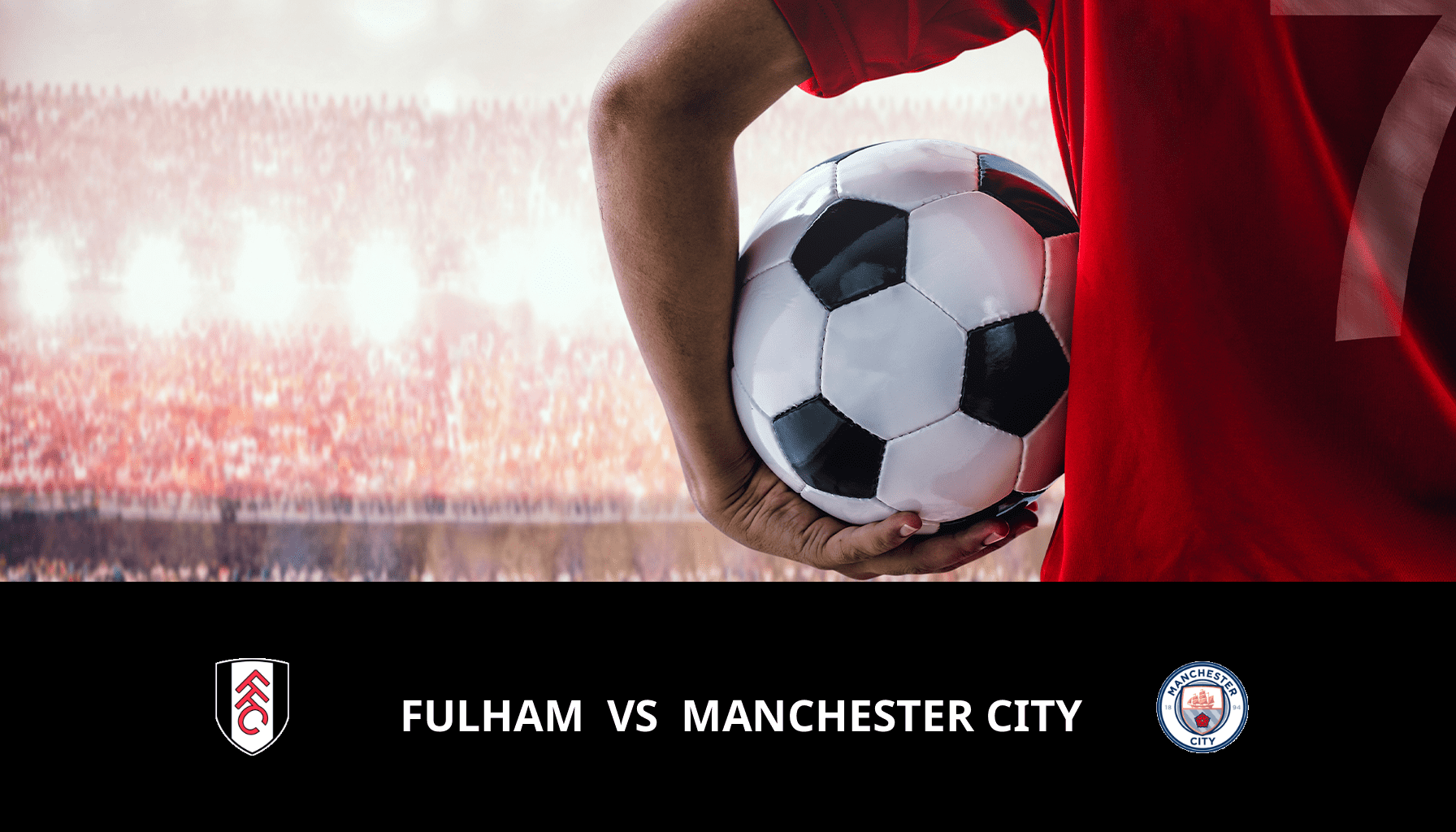 Pronostic Fulham VS Manchester City du 11/05/2024 Analyse de la rencontre